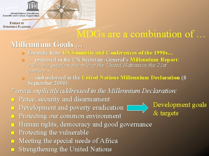 MDGs are a combination of … Millennium Goals … u u u Emanate from MDGs are a combination of … Millennium Goals … u u u Emanate from