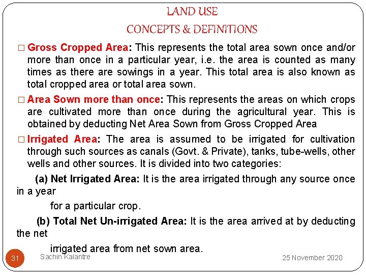 LAND USE CONCEPTS & DEFINITIONS � Gross Cropped Area: This represents the total area