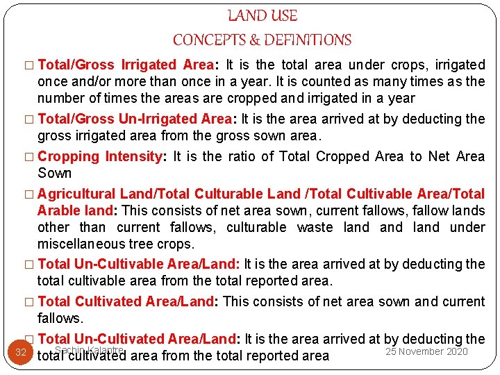 LAND USE CONCEPTS & DEFINITIONS � Total/Gross Irrigated Area: It is the total area