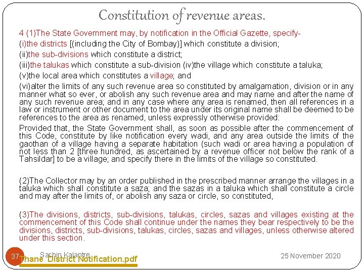 Constitution of revenue areas. 4 (1)The State Government may, by notification in the Official