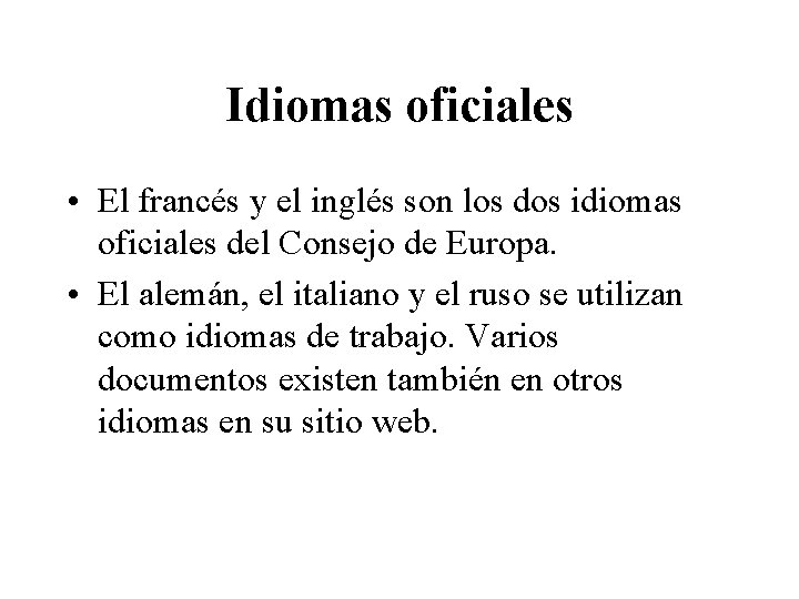 Idiomas oficiales • El francés y el inglés son los dos idiomas oficiales del