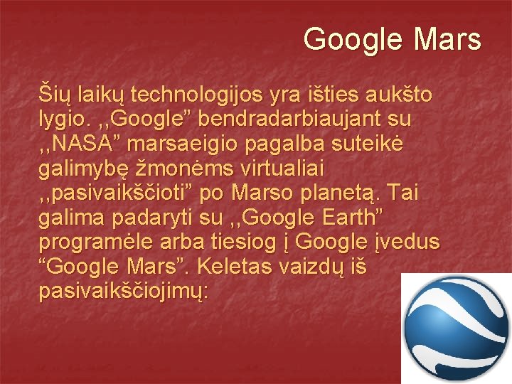 Google Mars Šių laikų technologijos yra išties aukšto lygio. , , Google” bendradarbiaujant su