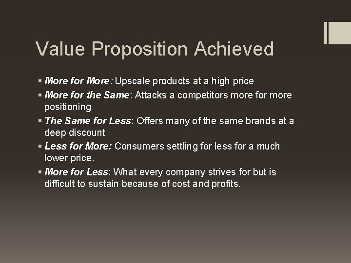 Value Proposition Achieved § More for More: Upscale products at a high price §