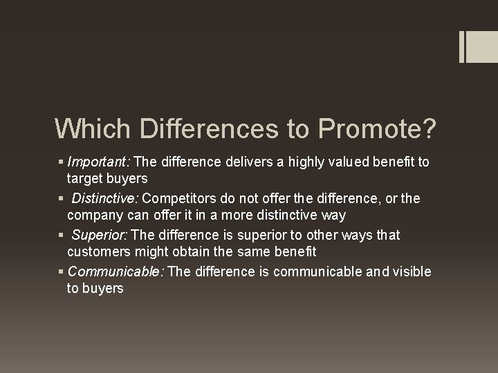 Which Differences to Promote? § Important: The difference delivers a highly valued benefit to