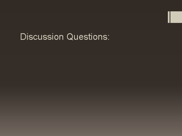 Discussion Questions: 