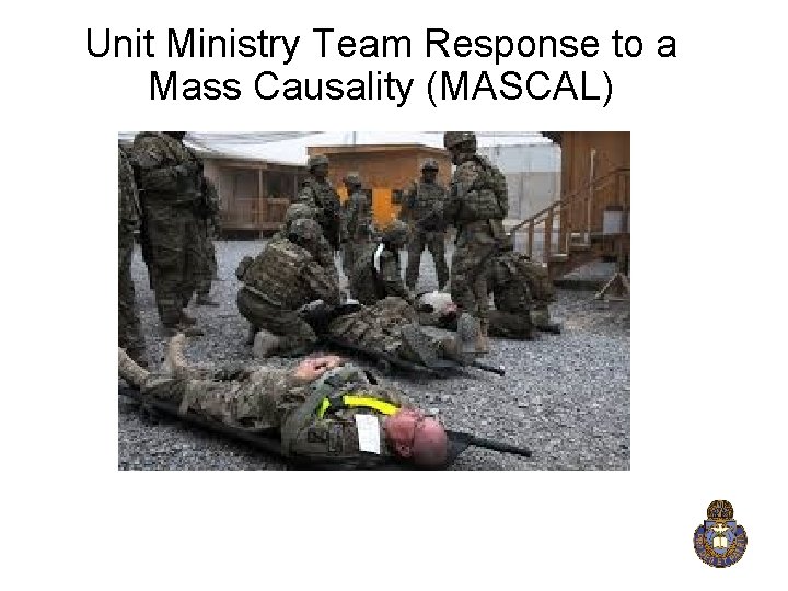 Unit Ministry Team Response to a Mass Causality (MASCAL) 