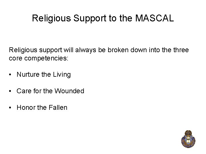 Religious Support to the MASCAL Religious support will always be broken down into the