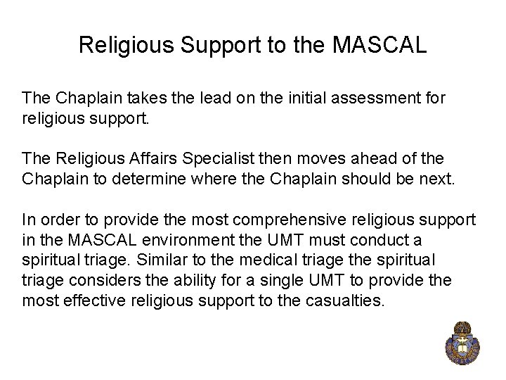 Religious Support to the MASCAL The Chaplain takes the lead on the initial assessment
