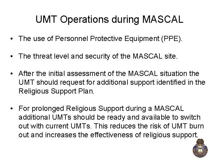 UMT Operations during MASCAL • The use of Personnel Protective Equipment (PPE). • The
