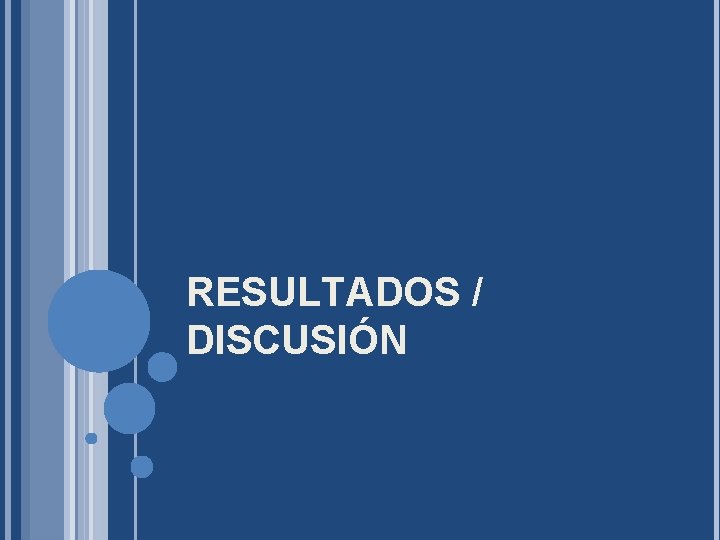 RESULTADOS / DISCUSIÓN 