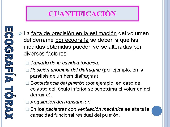 CUANTIFICACIÓN La falta de precisión en la estimación del volumen del derrame por ecografía