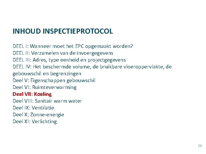 INHOUD INSPECTIEPROTOCOL DEEL I: Wanneer moet het EPC opgemaakt worden? DEEL II: Verzamelen van