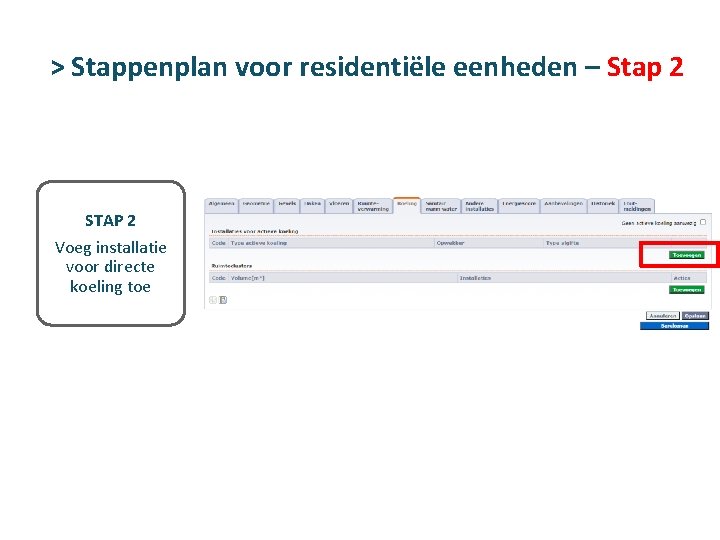 > Stappenplan voor residentiële eenheden – Stap 2 STAP 2 Voeg installatie voor directe