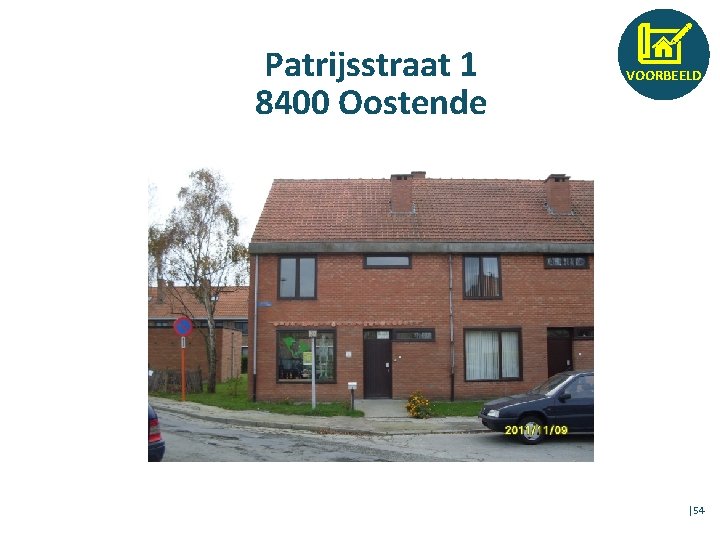 Patrijsstraat 1 8400 Oostende VOORBEELD │54 