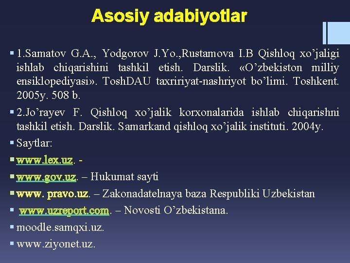 Asosiy adabiyotlar § 1. Samatov G. A. , Yodgorov J. Yo. , Rustamova I.