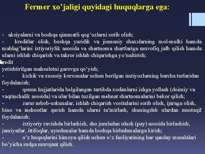 Fermer xo’jaligi quyidagi huquqlarga ega: - aksiyalarni va boshqa qimmatli qog’ozlarni sotib olish; -