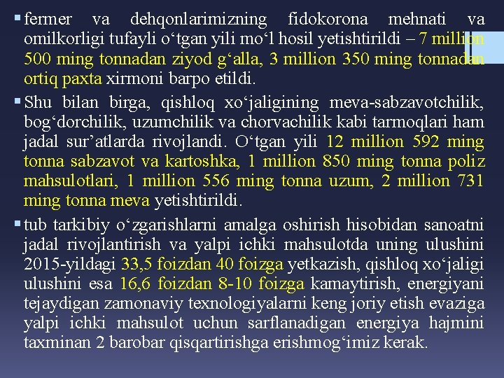 § fermer va dehqonlarimizning fidokorona mehnati va omilkorligi tufayli o‘tgan yili mo‘l hosil yetishtirildi