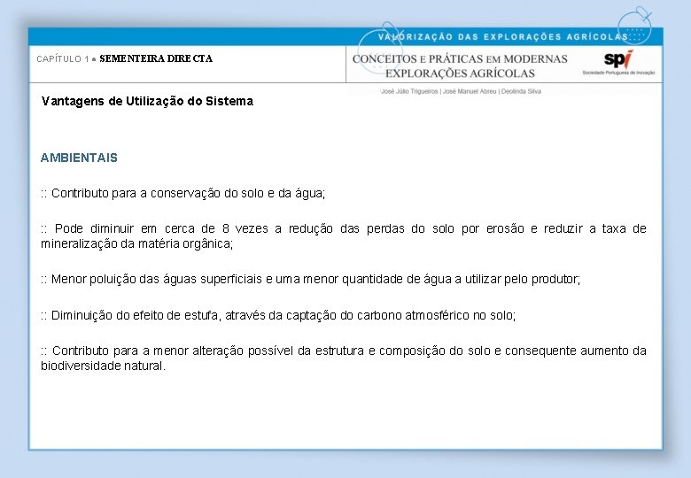 CAPÍTULO 1 ● SEMENTEIRA DIRECTA Vantagens de Utilização do Sistema AMBIENTAIS : : Contributo