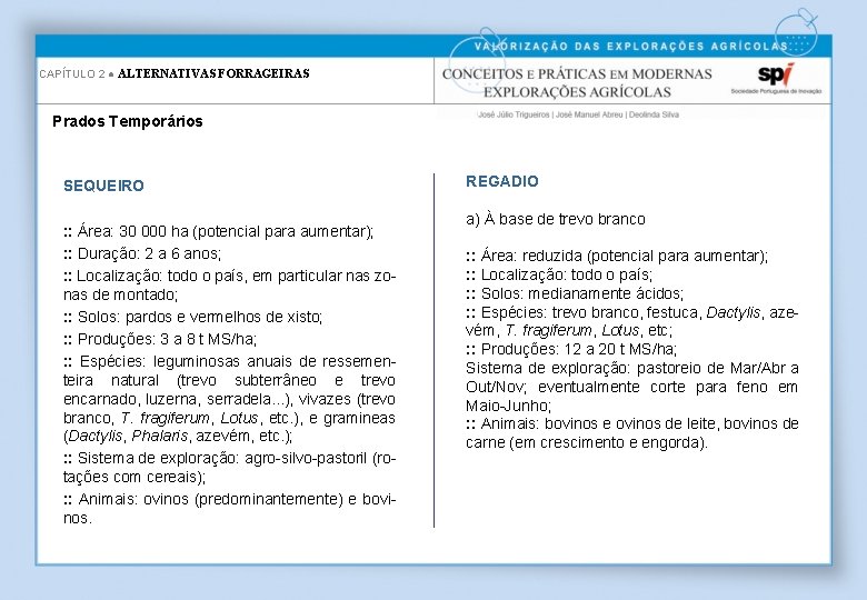 CAPÍTULO 2 ● ALTERNATIVAS FORRAGEIRAS Prados Temporários SEQUEIRO : : Área: 30 000 ha