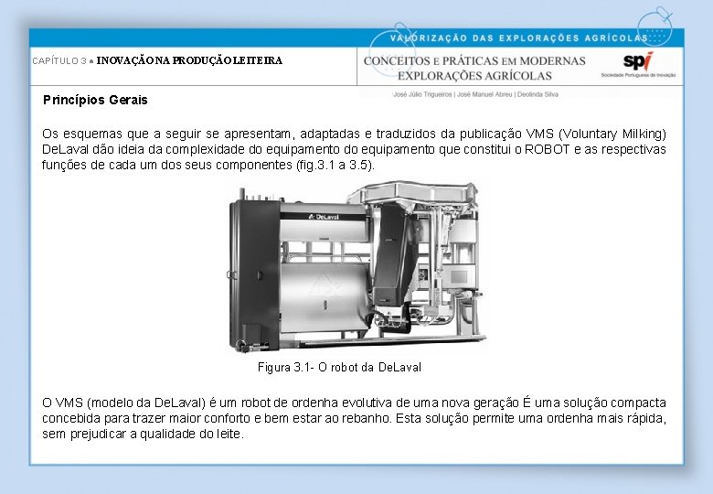 CAPÍTULO 3 ● INOVAÇÃO NA PRODUÇÃO LEITEIRA Princípios Gerais Os esquemas que a seguir