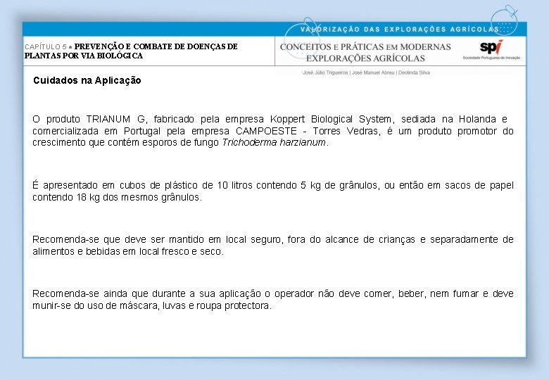 CAPÍTULO 5 ● PREVENÇÃO E COMBATE DE DOENÇAS DE PLANTAS POR VIA BIOLÓGICA Cuidados