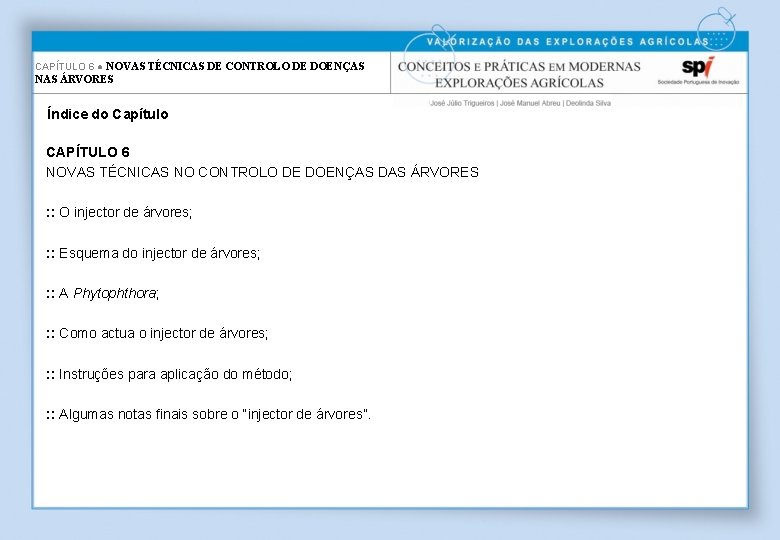 CAPÍTULO 6 ● NOVAS TÉCNICAS DE CONTROLO DE DOENÇAS NAS ÁRVORES Índice do Capítulo