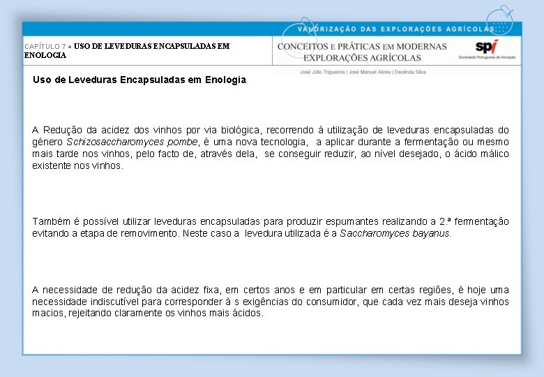 CAPÍTULO 7 ● USO DE LEVEDURAS ENCAPSULADAS EM ENOLOGIA Uso de Leveduras Encapsuladas em