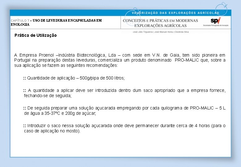 CAPÍTULO 7 ● USO DE LEVEDURAS ENCAPSULADAS EM ENOLOGIA Prática de Utilização A Empresa