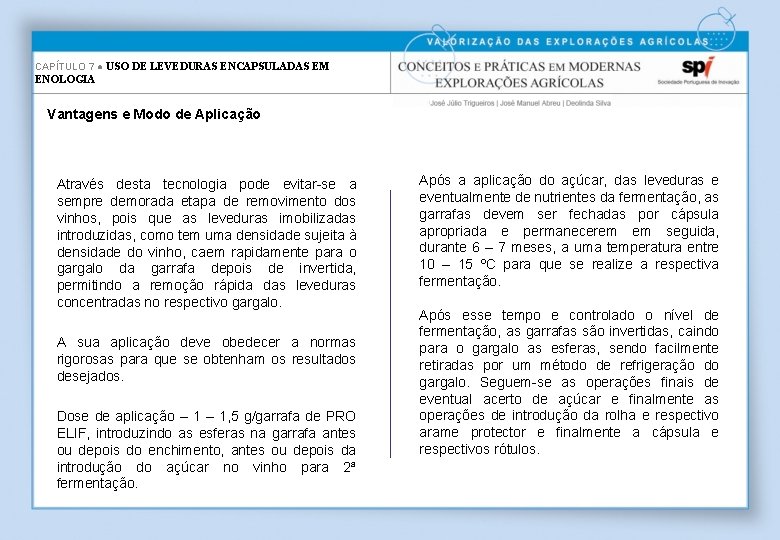 CAPÍTULO 7 ● USO DE LEVEDURAS ENCAPSULADAS EM ENOLOGIA Vantagens e Modo de Aplicação