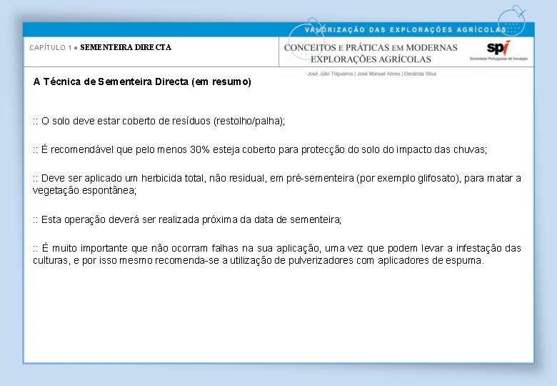 CAPÍTULO 1 ● SEMENTEIRA DIRECTA A Técnica de Sementeira Directa (em resumo) : :