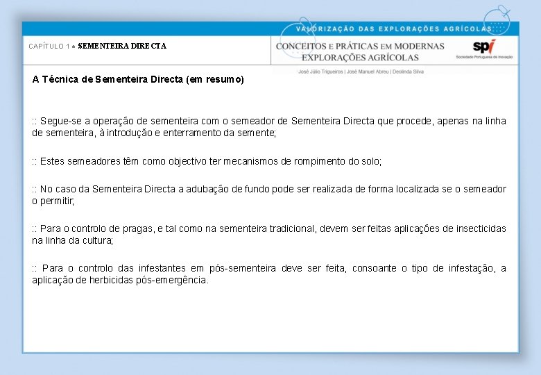 CAPÍTULO 1 ● SEMENTEIRA DIRECTA A Técnica de Sementeira Directa (em resumo) : :