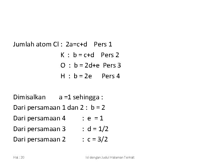 Jumlah atom Cl : 2 a=c+d Pers 1 K : b = c+d Pers