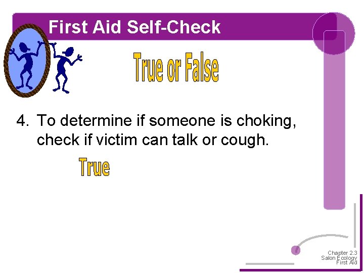 First Aid Self-Check 4. To determine if someone is choking, check if victim can