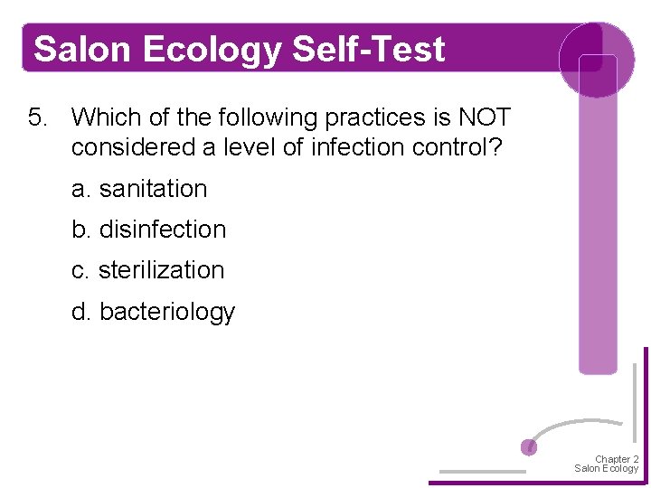Salon Ecology Self-Test 5. Which of the following practices is NOT considered a level