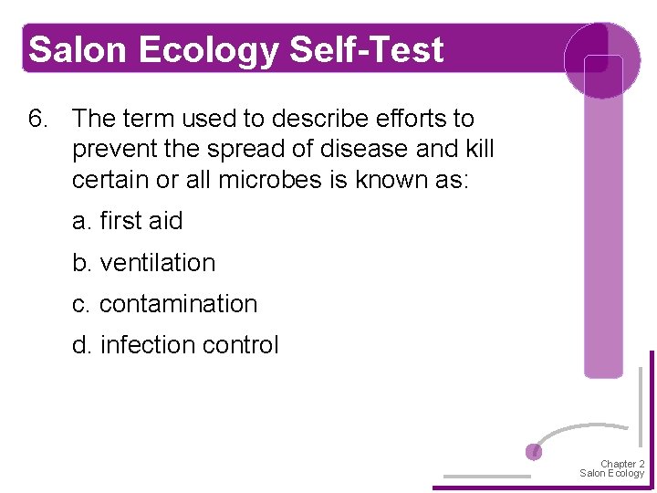 Salon Ecology Self-Test 6. The term used to describe efforts to prevent the spread