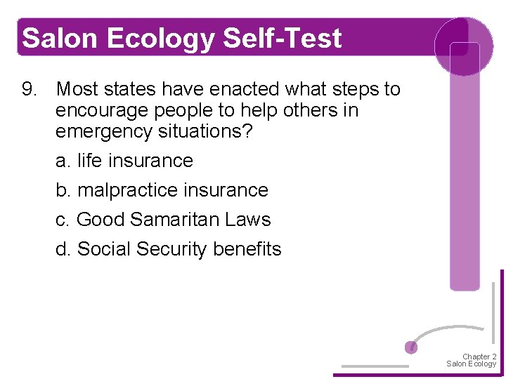 Salon Ecology Self-Test 9. Most states have enacted what steps to encourage people to