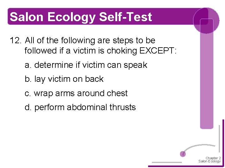 Salon Ecology Self-Test 12. All of the following are steps to be followed if