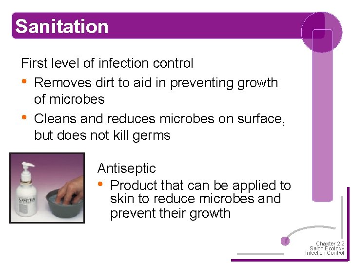 Sanitation First level of infection control • Removes dirt to aid in preventing growth