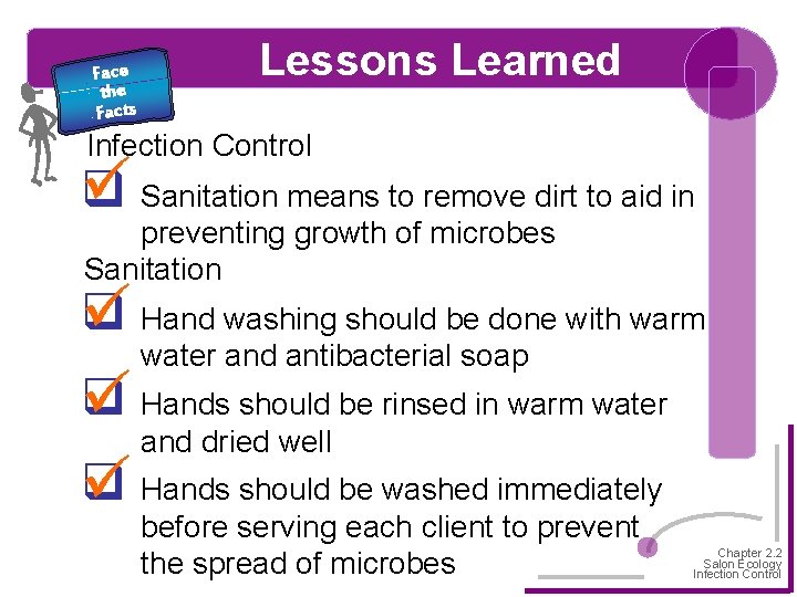Face the Facts Lessons Learned Infection Control q Sanitation means to remove dirt to