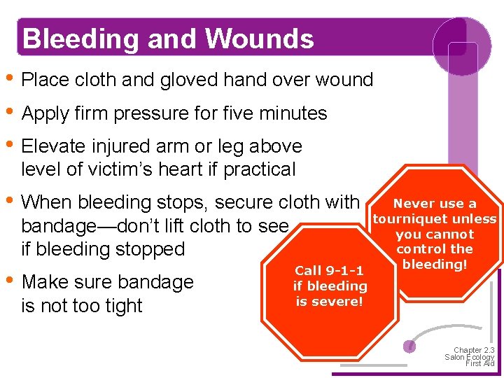Bleeding and Wounds • Place cloth and gloved hand over wound • Apply firm