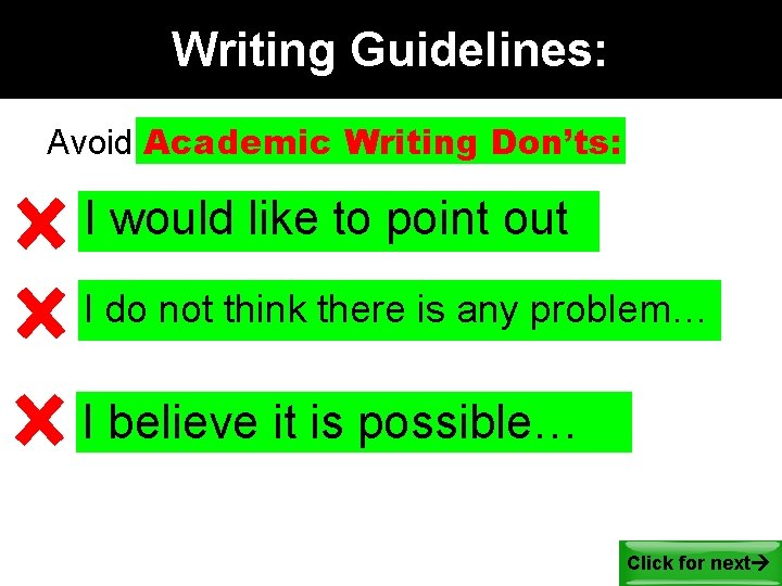 Writing Guidelines: Avoid Academic Writing Don’ts: I would like to point out I do