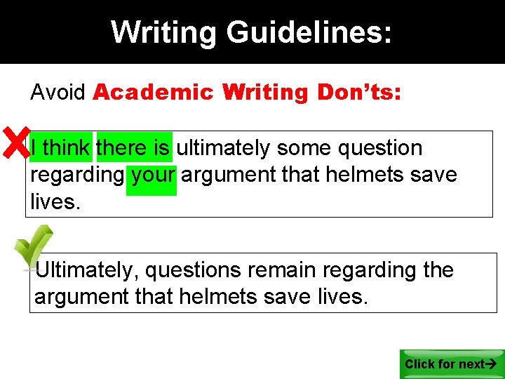 Writing Guidelines: Avoid Academic Writing Don’ts: I think there is ultimately some question regarding