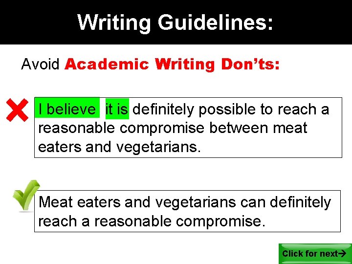 Writing Guidelines: Avoid Academic Writing Don’ts: I believe it is definitely possible to reach