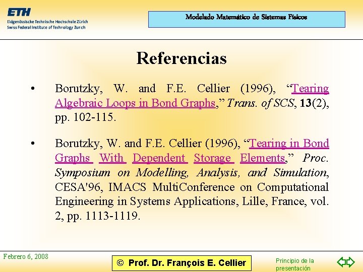 Modelado Matemático de Sistemas Físicos Referencias • Borutzky, W. and F. E. Cellier (1996),