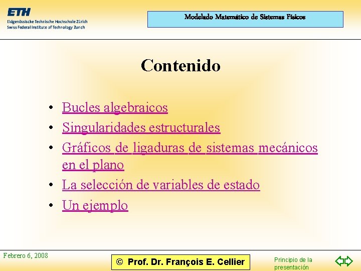 Modelado Matemático de Sistemas Físicos Contenido • Bucles algebraicos • Singularidades estructurales • Gráficos