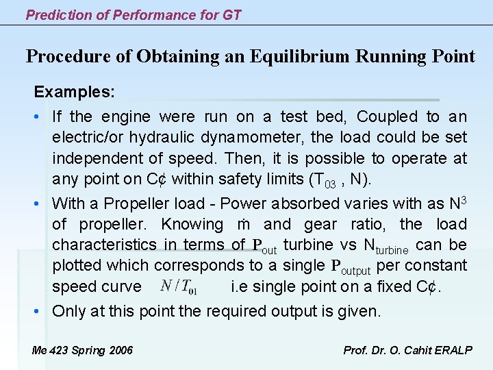 Prediction of Performance for GT Procedure of Obtaining an Equilibrium Running Point Examples: • Prediction of Performance for GT Procedure of Obtaining an Equilibrium Running Point Examples: •