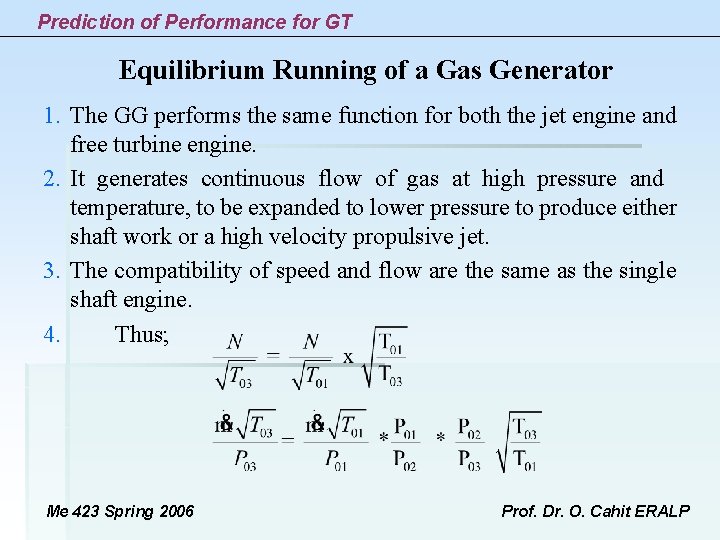 Prediction of Performance for GT Equilibrium Running of a Gas Generator 1. The GG Prediction of Performance for GT Equilibrium Running of a Gas Generator 1. The GG