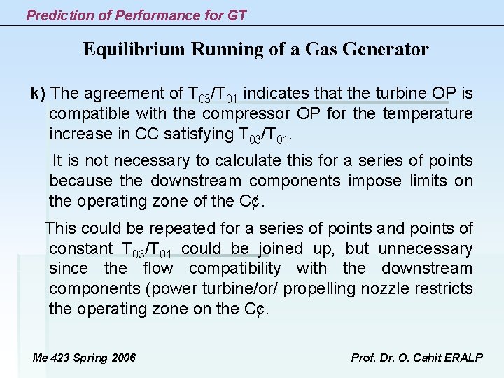 Prediction of Performance for GT Equilibrium Running of a Gas Generator k) The agreement Prediction of Performance for GT Equilibrium Running of a Gas Generator k) The agreement