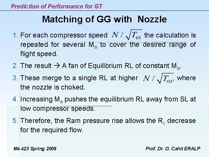 Prediction of Performance for GT Matching of GG with Nozzle 1. For each compressor Prediction of Performance for GT Matching of GG with Nozzle 1. For each compressor