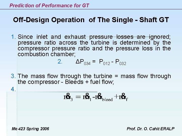 Prediction of Performance for GT Off-Design Operation of The Single - Shaft GT 1. Prediction of Performance for GT Off-Design Operation of The Single - Shaft GT 1.